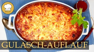 Deftiger GULASCHAUFLAUF  überbackenes Gulasch [upl. by Jarrid827]