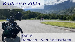 Radreise 2023  Vom Bodensee zum Gardasee  Tag 6  Domaso  San Sebastiano  Valtellina wir kommen [upl. by Lutero]