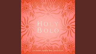 Holy Bolo [upl. by Jonis769]