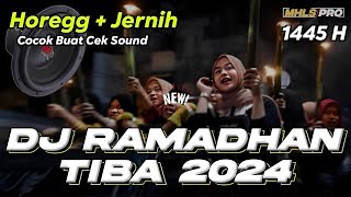 DJ RAMADHAN TIBA 2024 FULL BASS HOREG JERNIH COCOK BUAT CEK SOUND MHLS PRO [upl. by Attiuqehs]