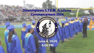 2024 Downingtown STEM Academy Commencement [upl. by Llenrap]