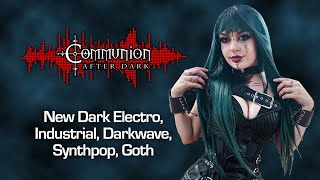 Communion After Dark 08292023  Dark Alternative Industrial Gothic Synthpop Music [upl. by Mcclary142]