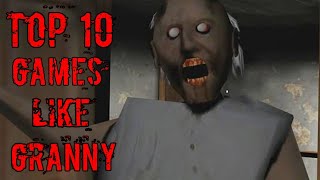 Top 10 games like Granny l Horror Games l Android amp iOS l Never Play Alone [upl. by Larkin]