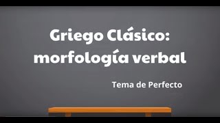 Griego Clásico Tema Perfecto [upl. by Lona]