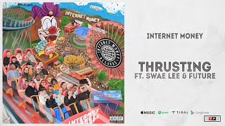 Internet Money  quotThrustingquot Ft Swae Lee amp Future B4 The Storm [upl. by Renrew]