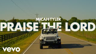 Micah Tyler  Praise The Lord Official Music Video [upl. by Elorak169]