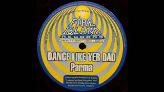 Dance Like Yer Dad Parma [upl. by Enattirb]