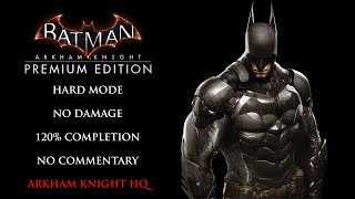 Batman Arkham Knight  HARD MODENO DAMAGE120 COMPLETION – Arkham Knight HQ [upl. by Etnasa]