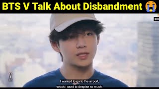 BTS V Talk About Disbandment 😭  Taehyung About BTS Disband [upl. by Nal]