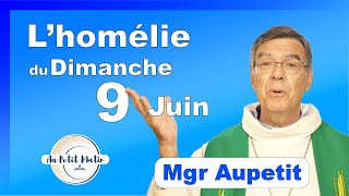 Évangile et homélie du Dimanche 9 Juin  Avec Mgr Aupetit [upl. by Kaleena268]