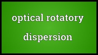 Optical rotatory dispersion Meaning [upl. by Esbenshade575]