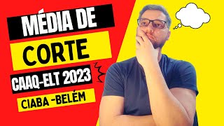 Média de Corte CAAQELT 2023 CIABA Belém Eletricista Marítimo [upl. by Aicen]