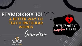 Etymology 101 amp A Better Way to Teach Irregular Words [upl. by Evannia]