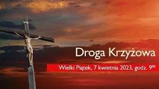 Droga Krzyżowa Wielki Piątek AD 2023 [upl. by Acimahs885]