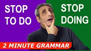 STOP TO DO or STOP DOING  Two Minute Grammar [upl. by Manolo563]