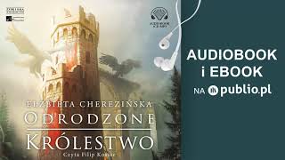 Odrodzone królestwo Elżbieta Cherezińska Audiobook PL [upl. by Cigam624]