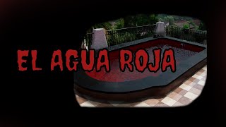 Creepypasta Agua Roja [upl. by Murielle]