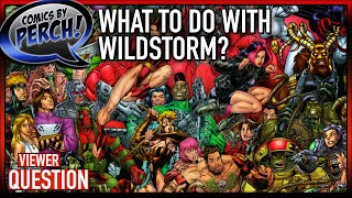 What do you do with Wildstorm [upl. by Tdnerb668]