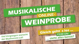 Musikalische OnlineWeinprobe  Musikverein Löf [upl. by Eeznyl]