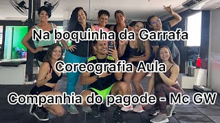 Na Boquinha da Garrafa COREOGRAFIA AULA Companhia do Pagode e Mc GW  Prof klysmann [upl. by Redmund]