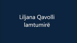 Liljana Qavolli  LAMTUMIRË [upl. by Brine]