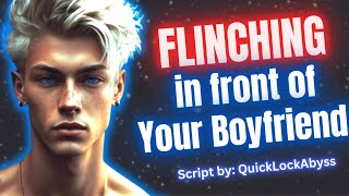 Flinching in Front of Your Boyfriend M4F Audio RoleplayYellingFlinchingApology [upl. by Ammamaria454]