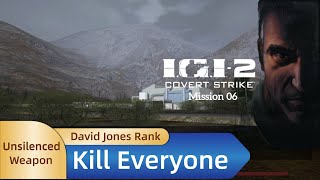 IGI 2  Mission 6丨Kill Everyone丨Unsilenced Weapon丨David Jones Rank [upl. by Ahsaek93]