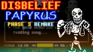 Disbelief Papyrus Phase 3 Remake Unofficial  UNDERTALE Fangame [upl. by Flam]