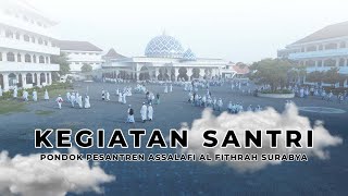 KEGIATAN SANTRI PONDOK PESANTREN ASSALAFI AL FITHRAH SURABAYA [upl. by Oirretno]