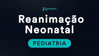 Pediatria  Reanimação Neonatal [upl. by Yadnus]