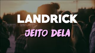 Landrick  Jeito dela 2020  LETRA [upl. by Chong672]