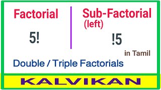 Factorial and Sub factorial  leftfactorial in Tamil  Double and Trible Factorials kalvikan [upl. by Prisca]