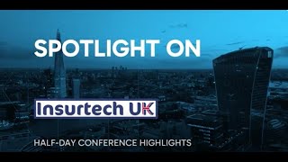 Insurtech UK Conference 2024 Highlights [upl. by Benedetto]