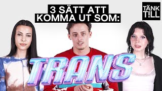 quotVarför har du ljugit jag trodde du var tjejquot  3 sätt att komma ut som TRANS [upl. by Rizas]