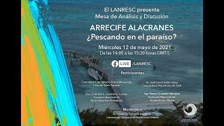 Arrecife Alacranes ¿pescando en el paraíso Mesas de Análisis y Discusión del LANRESC [upl. by Azarcon]