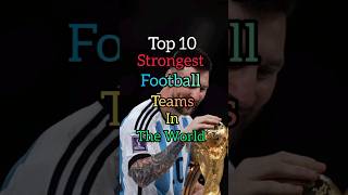 top 10 strongest football teams in the world  shorts top top10 football bestteams cr7 messi [upl. by Ynttirb]