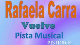 Rafaela Carra  Vuelve  KARAOKE  PISTA MUSICAL [upl. by Oranneg367]