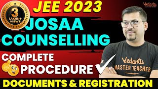 All About JOSAA Counselling Process 2023 JOSAA Counselling Steps amp Documents Required VedantuMath [upl. by Orips]