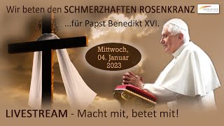 Wir beten den quotSchmerzhaften Rosenkranzquot für unseren verstorbenen Heiligen Vater Papst Benedikt XVI [upl. by Beuthel]