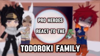 Pro heroes react to the Todoroki family READ DESC [upl. by Anuayek]