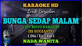 KARAOKE  Bunga Sedap Malam  Iis Sugianto  Nostalgia  Nada Wanita  Dis  Es  Do [upl. by Nudnarb]