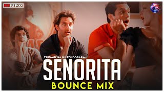 Senorita Remix  Dj Ripon  Club Mix  Zindagi Na Milegi Dobara  Hrithik Roshan [upl. by Braswell]