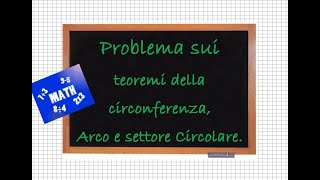 Problema sui teoremi della circonferenza archi e settore Circolare [upl. by Nassi]