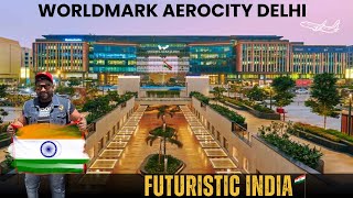 I Spent a Day in WORLDMARK AEROCITY and Found the FUTURE of Delhi [upl. by Dlaregztif]