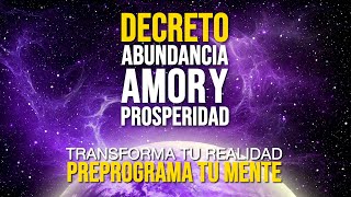 🌟 Decretos Metafísicos de ABUNDANCIA AMOR Y PROSPERIDAD  Cambia Tu Mente Cambia Tu Vida 💥 [upl. by Engedus]