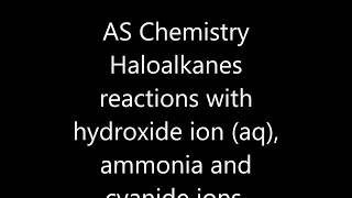 AS Chemistry Reactions of Haloalkanes with OH aq ammonia and cyanide ions [upl. by Eehtomit]