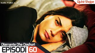 Diamante dhe Dashuri  Episodi 60  Kara Para Ask [upl. by Coco]