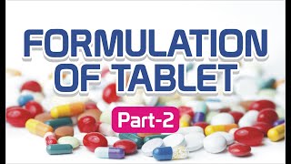 FORMULATION OF TABLET  TABLET EXCIPIENTS  PART  2 [upl. by Eceerahs762]