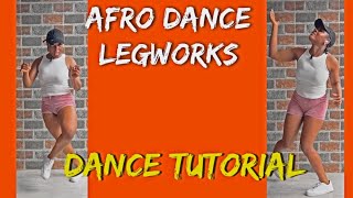 How To Do 3 Three Trending Afro Dance Legwork IN 8 MINUTES Beginners Friendly Dance Tutorial [upl. by Dlorad283]