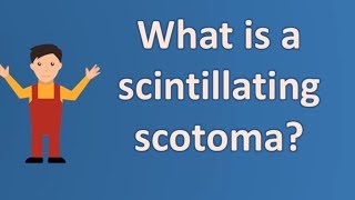 What is a scintillating scotoma   Best Health FAQ Channel [upl. by Ilenay]